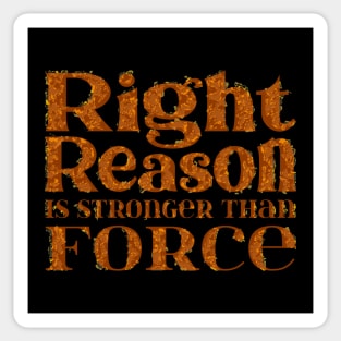 Right reason is stronger than force Sticker